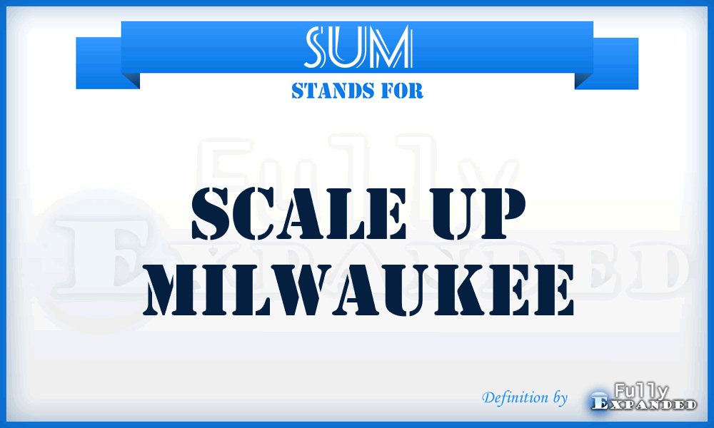 SUM - Scale Up Milwaukee