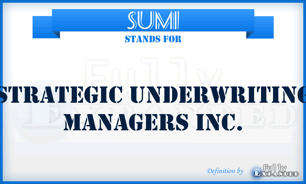 SUMI - Strategic Underwriting Managers Inc.