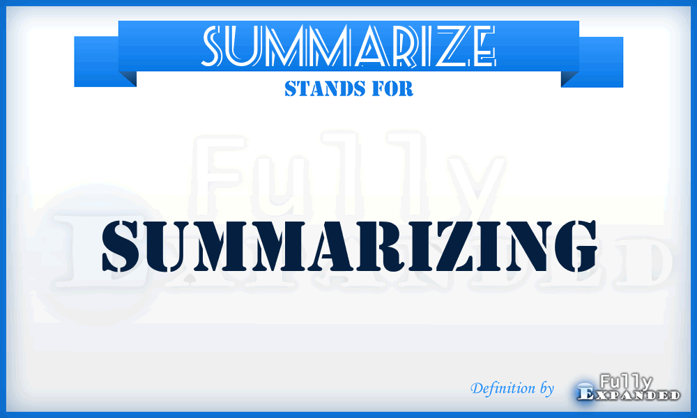SUMMARIZE - Summarizing