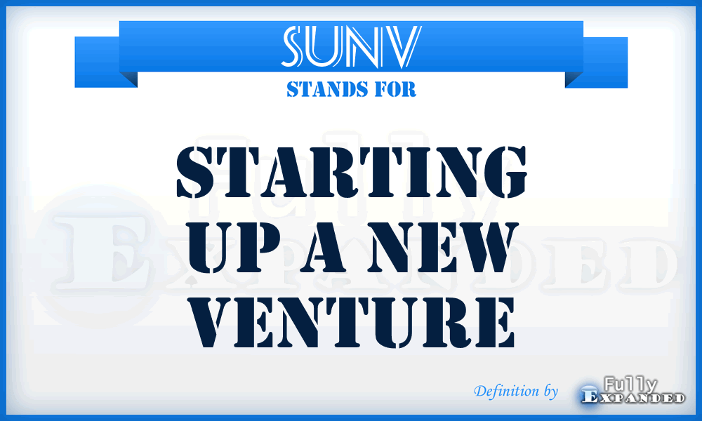 SUNV - Starting Up a New Venture