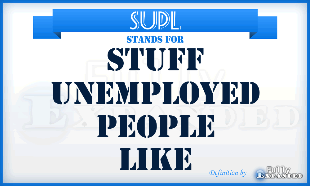 SUPL - Stuff Unemployed People Like