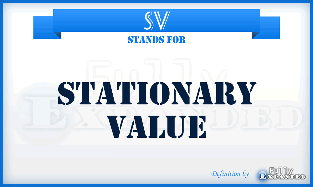 SV - Stationary Value