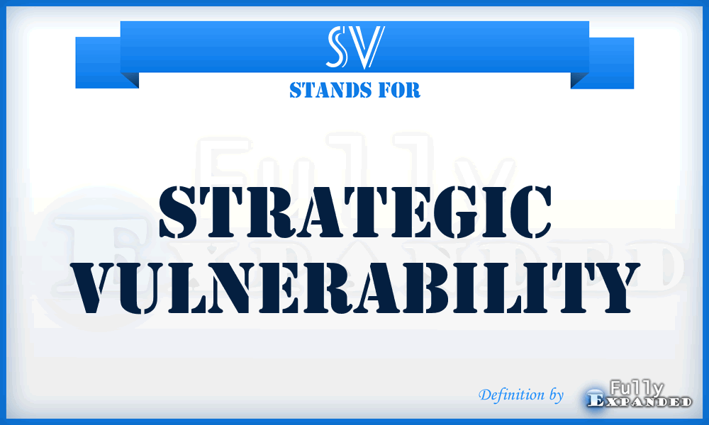 SV - Strategic Vulnerability