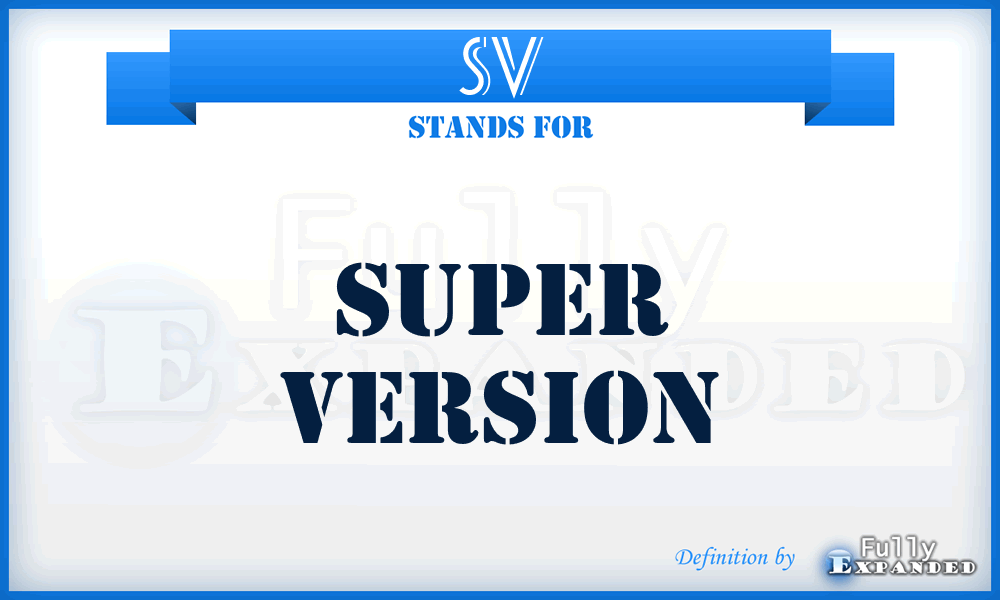 SV - Super Version