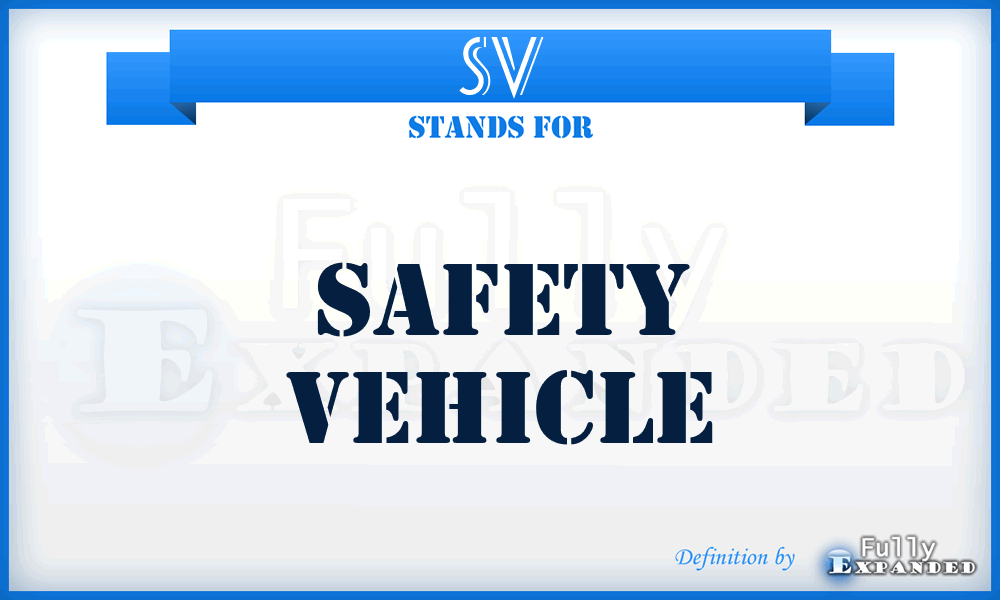 SV - Safety Vehicle