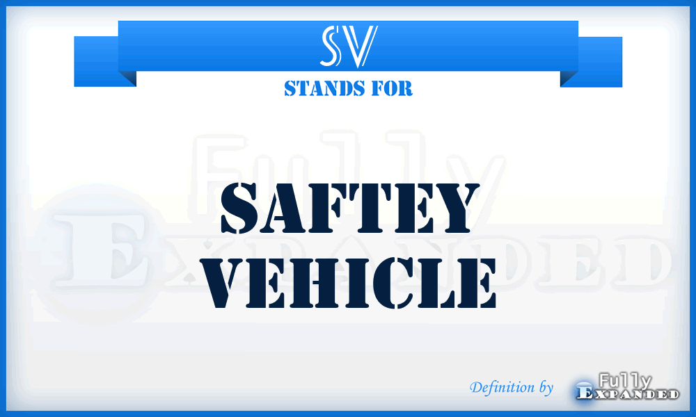 SV - Saftey Vehicle