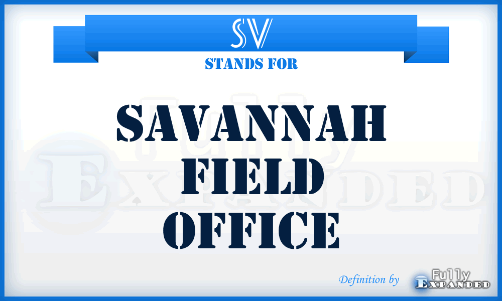 SV - Savannah Field Office