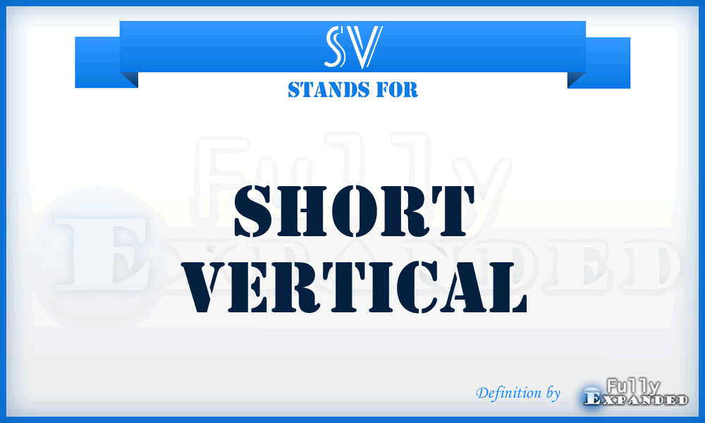 SV - Short Vertical