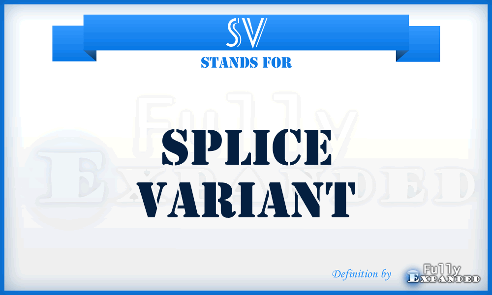 SV - Splice Variant