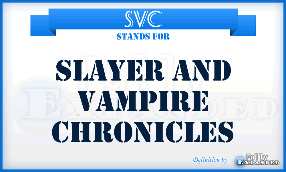 SVC - Slayer And Vampire Chronicles