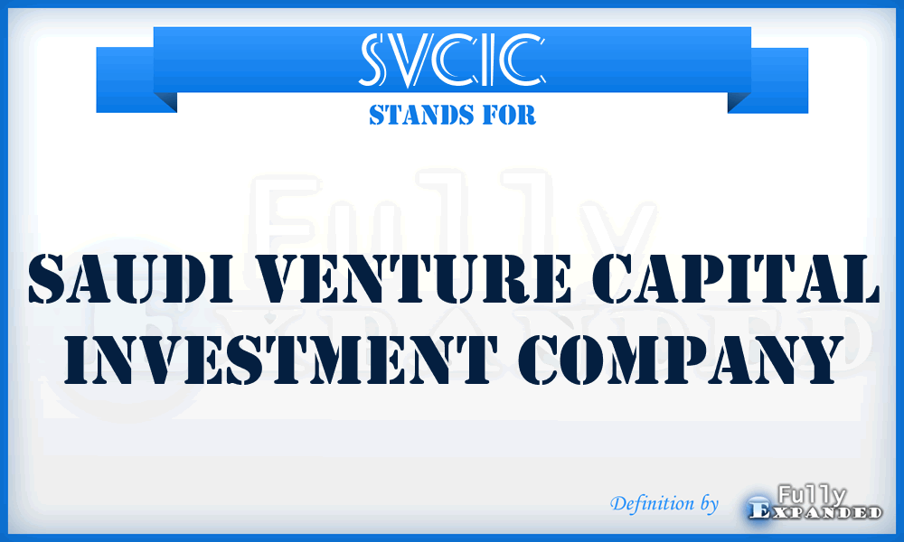 SVCIC - Saudi Venture Capital Investment Company