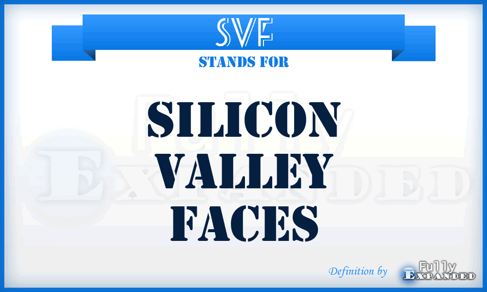 SVF - Silicon Valley Faces