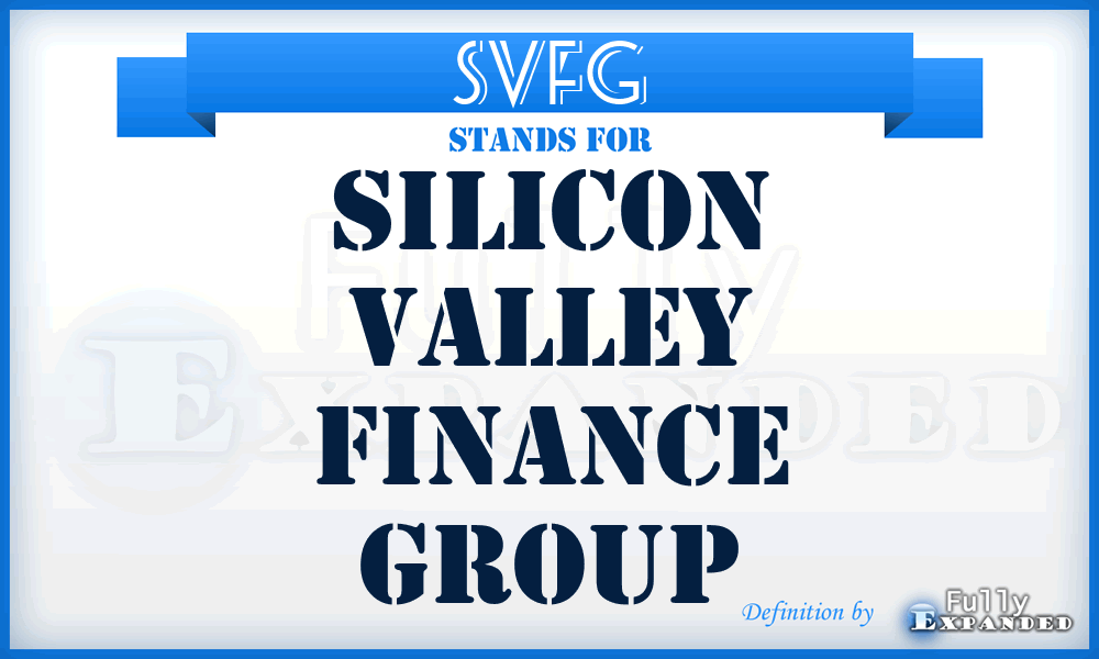 SVFG - Silicon Valley Finance Group