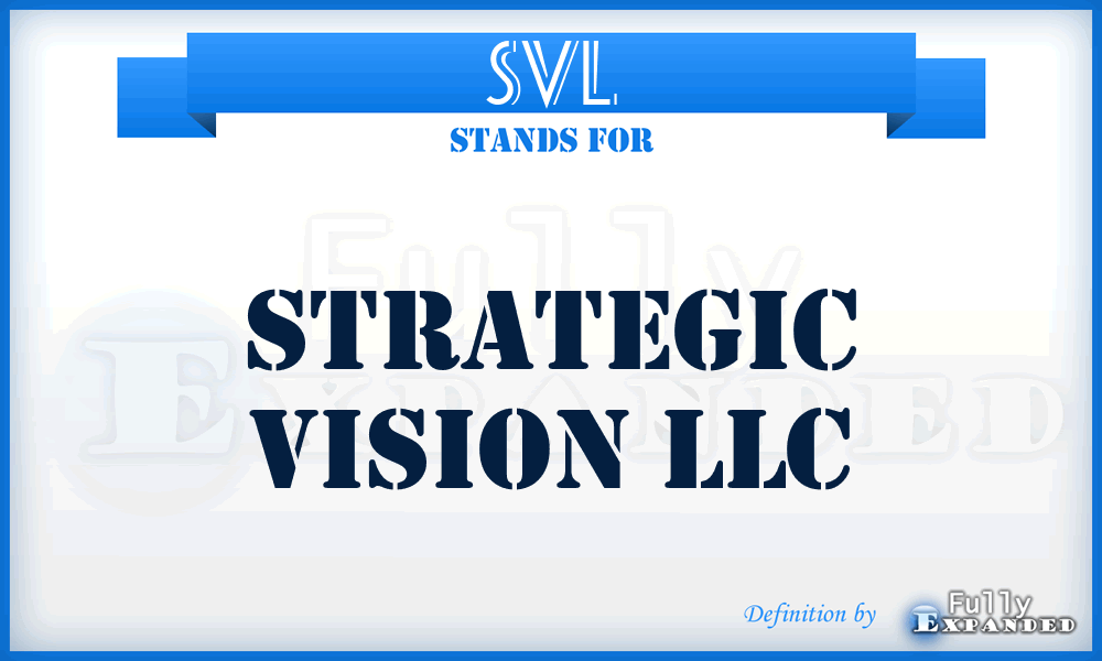 SVL - Strategic Vision LLC