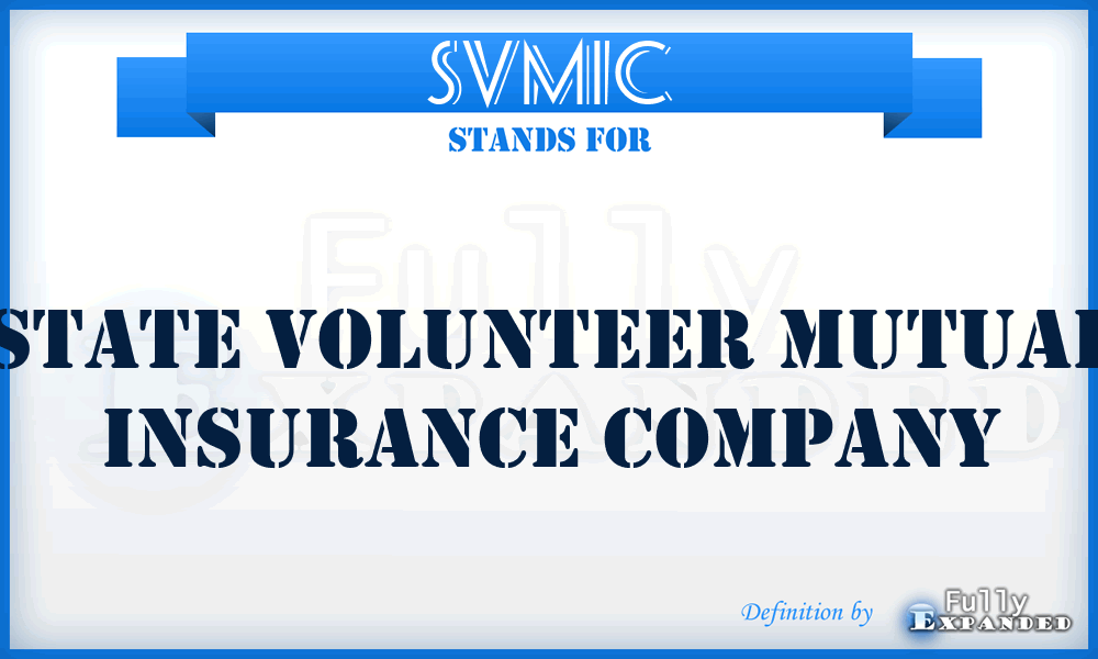 SVMIC - State Volunteer Mutual Insurance Company