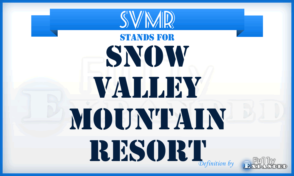 SVMR - Snow Valley Mountain Resort