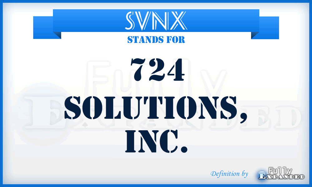 SVNX - 724 Solutions, Inc.