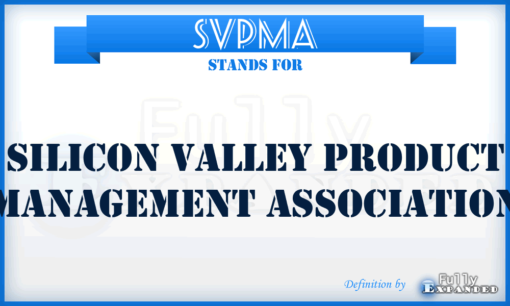SVPMA - Silicon Valley Product Management Association