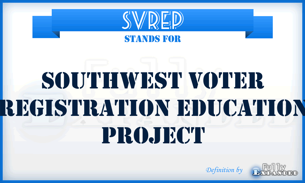 SVREP - Southwest Voter Registration Education Project