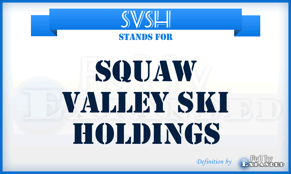 SVSH - Squaw Valley Ski Holdings