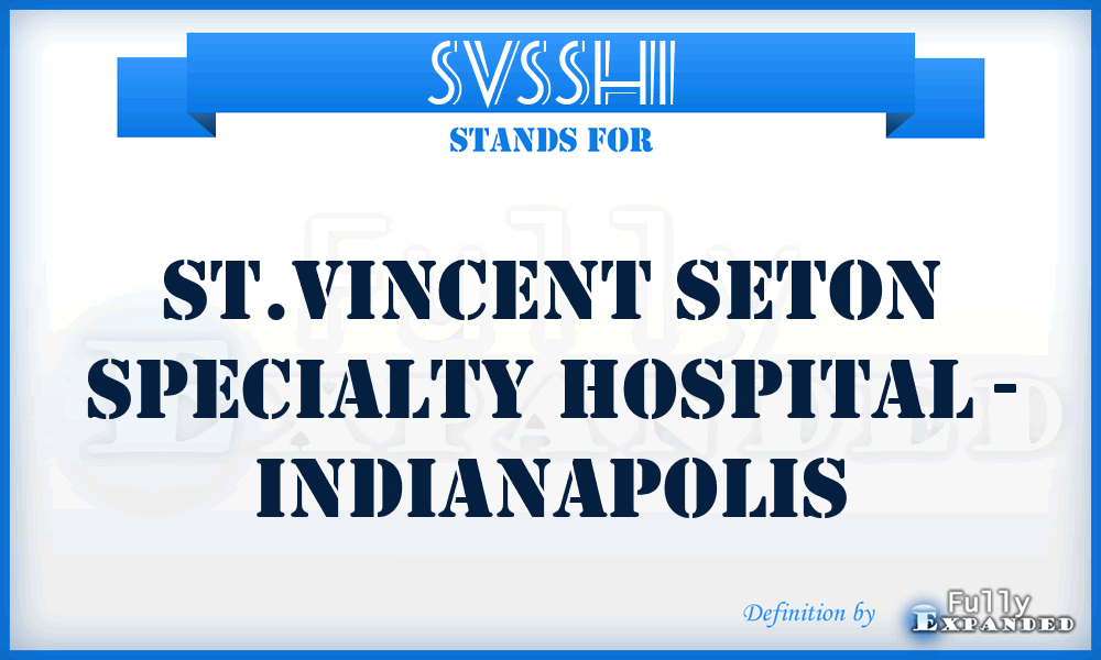 SVSSHI - St.Vincent Seton Specialty Hospital - Indianapolis