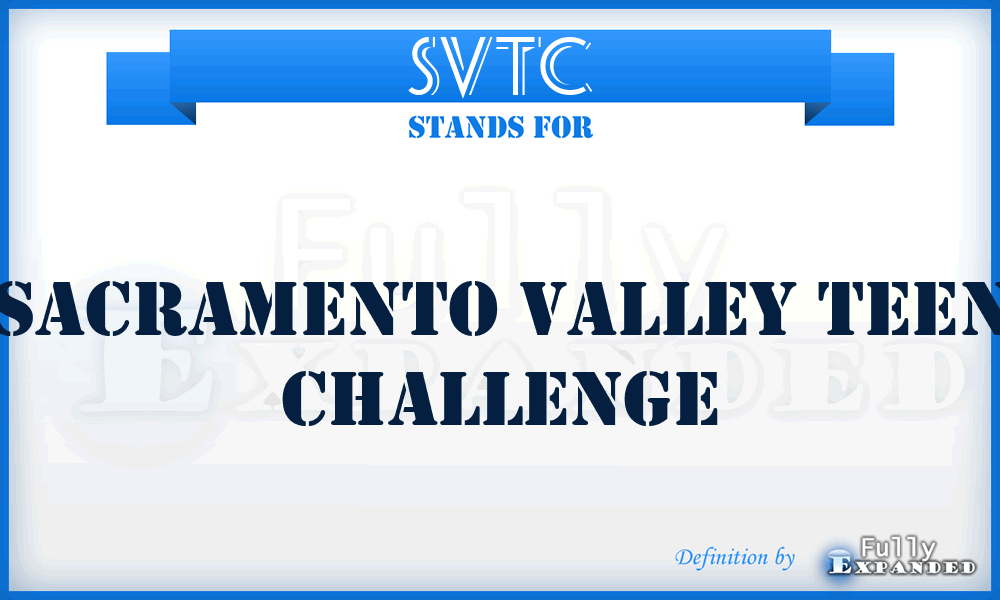 SVTC - Sacramento Valley Teen Challenge