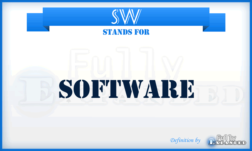 SW - SoftWare