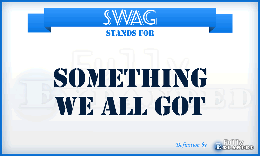 SWAG - Something We All Got