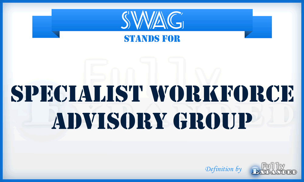 SWAG - Specialist Workforce Advisory Group