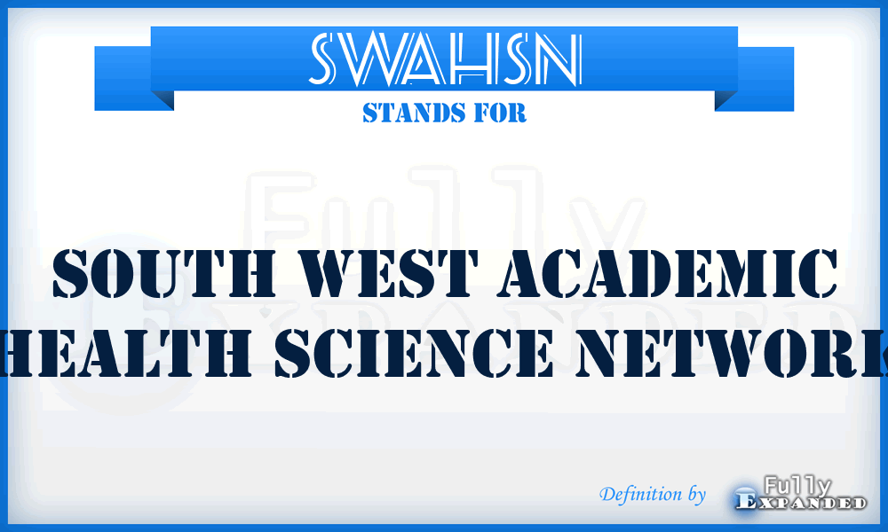 SWAHSN - South West Academic Health Science Network