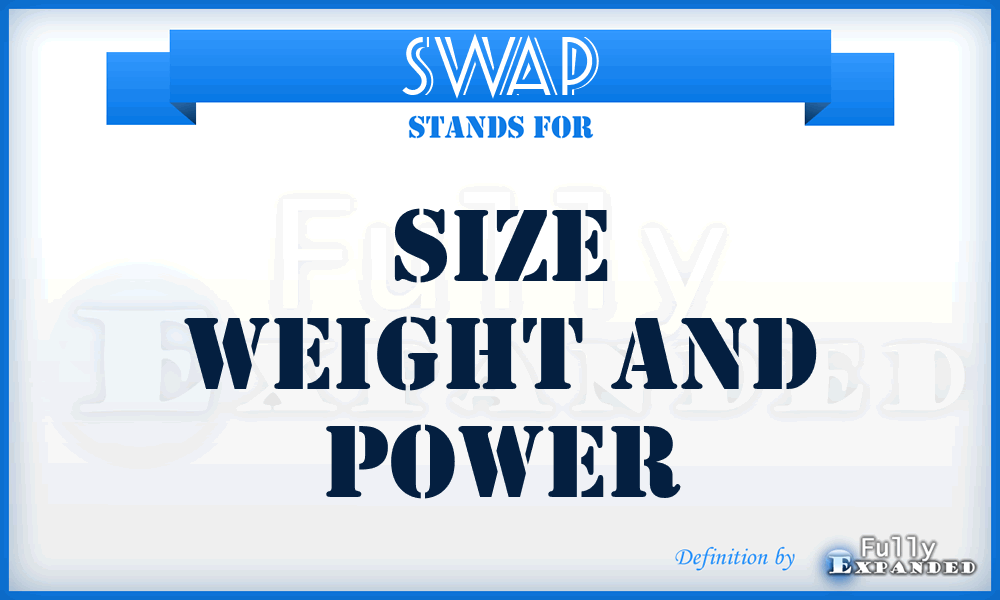 SWAP - Size Weight And Power