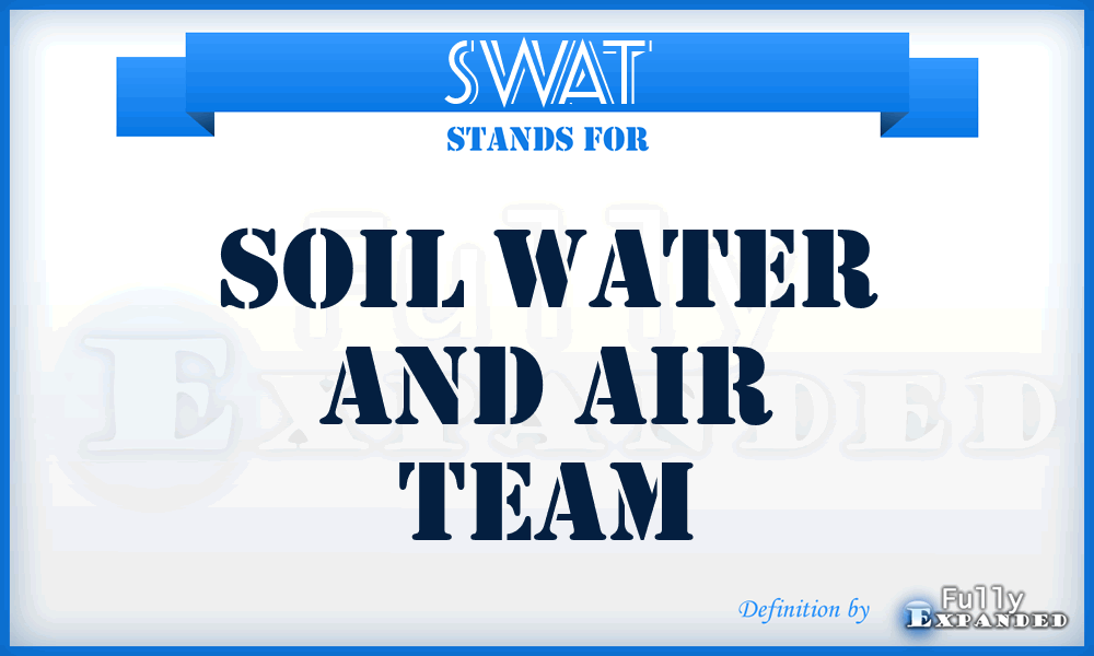 SWAT - Soil Water And Air Team