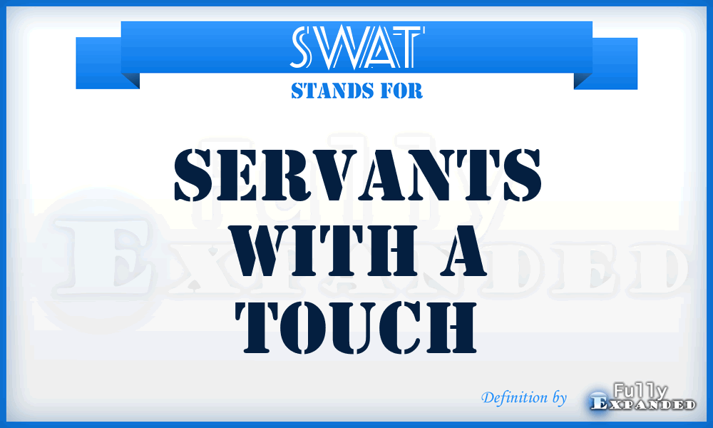 SWAT - Servants With A Touch