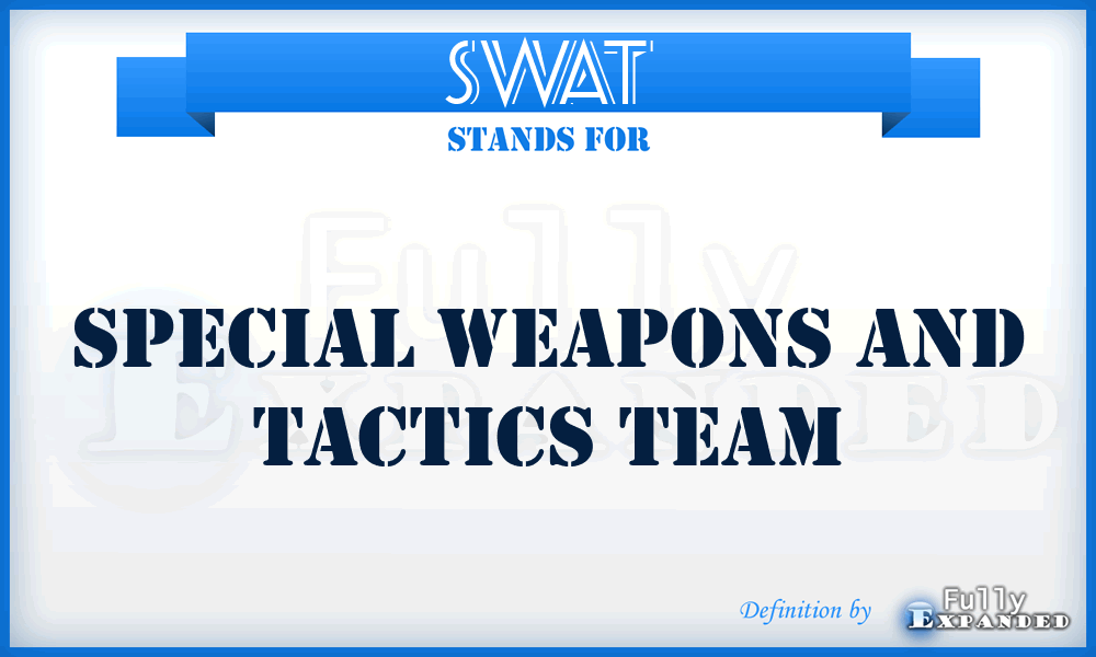 SWAT - Special Weapons and Tactics Team