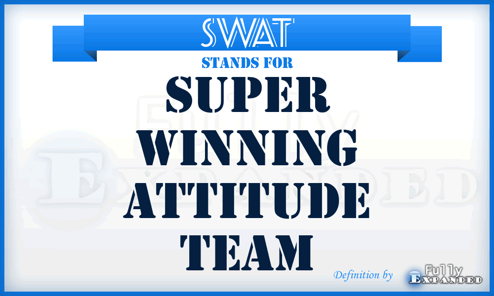 SWAT - Super Winning Attitude Team