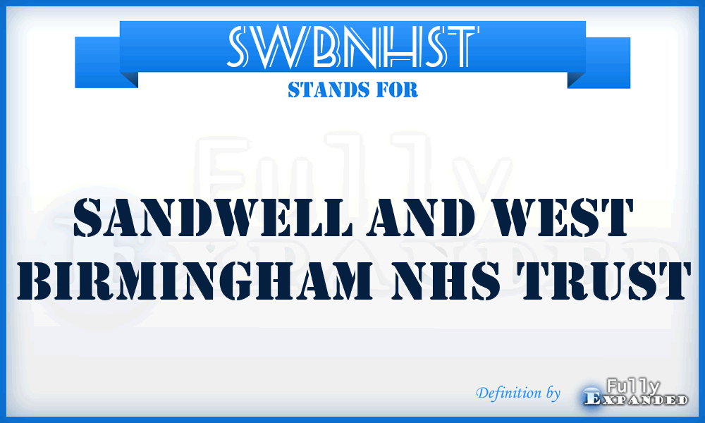 SWBNHST - Sandwell and West Birmingham NHS Trust