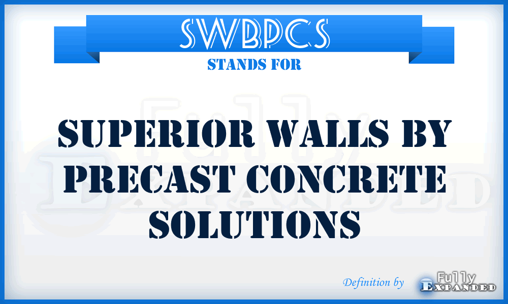 SWBPCS - Superior Walls By Precast Concrete Solutions