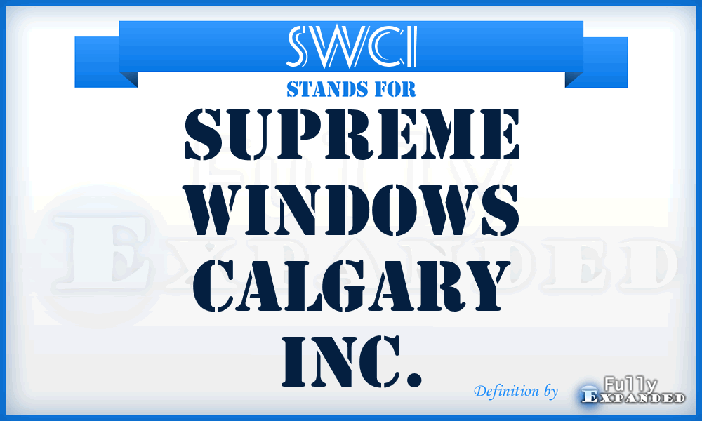 SWCI - Supreme Windows Calgary Inc.