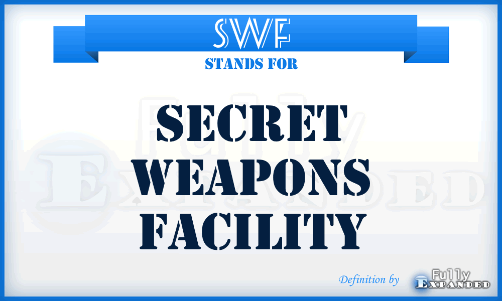 SWF - Secret Weapons Facility