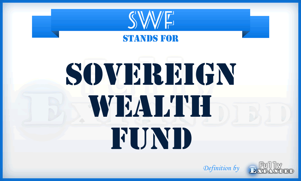 SWF - Sovereign Wealth Fund