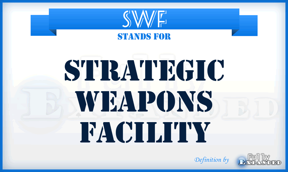 SWF - Strategic Weapons Facility
