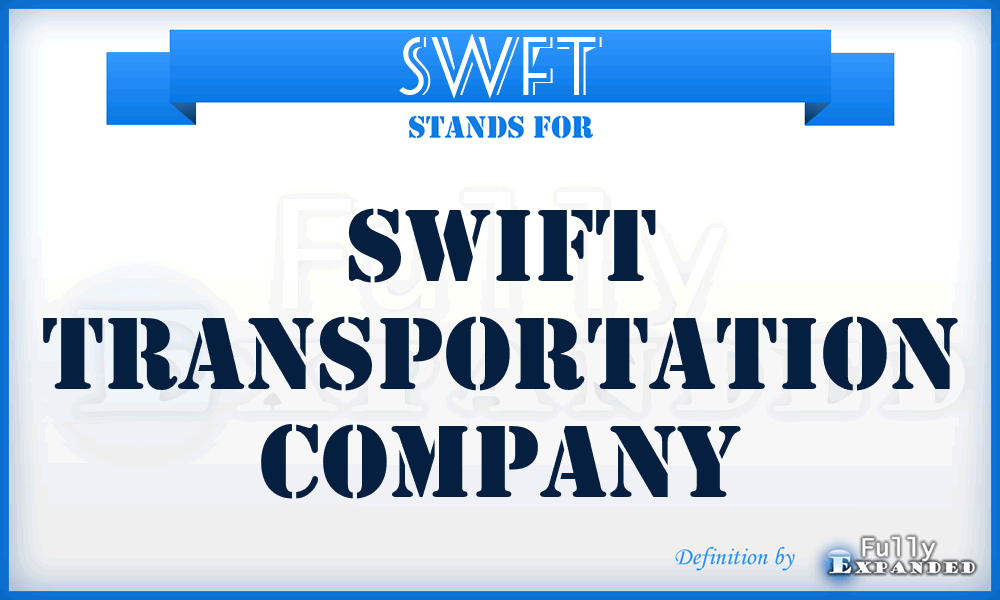 SWFT - Swift Transportation Company
