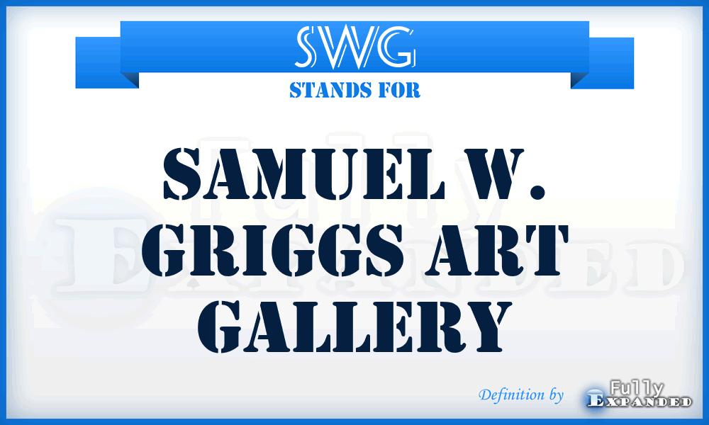 SWG - Samuel W. Griggs Art Gallery