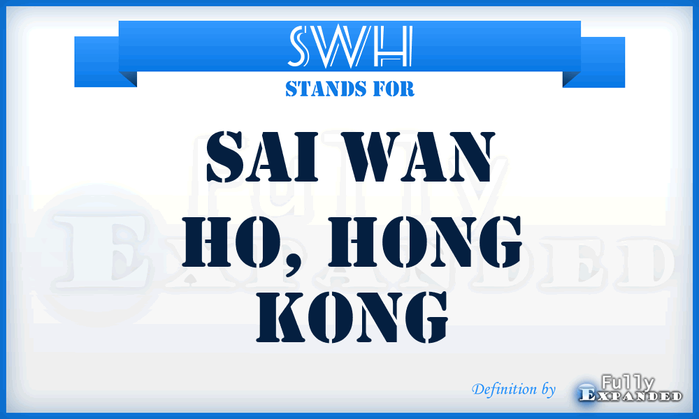 SWH - Sai Wan Ho, Hong Kong