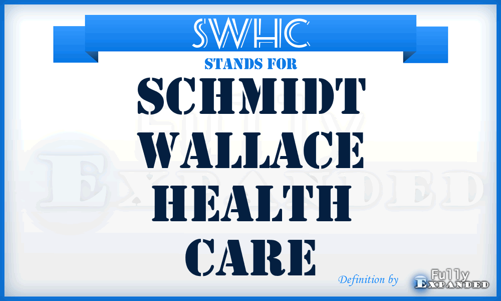 SWHC - Schmidt Wallace Health Care