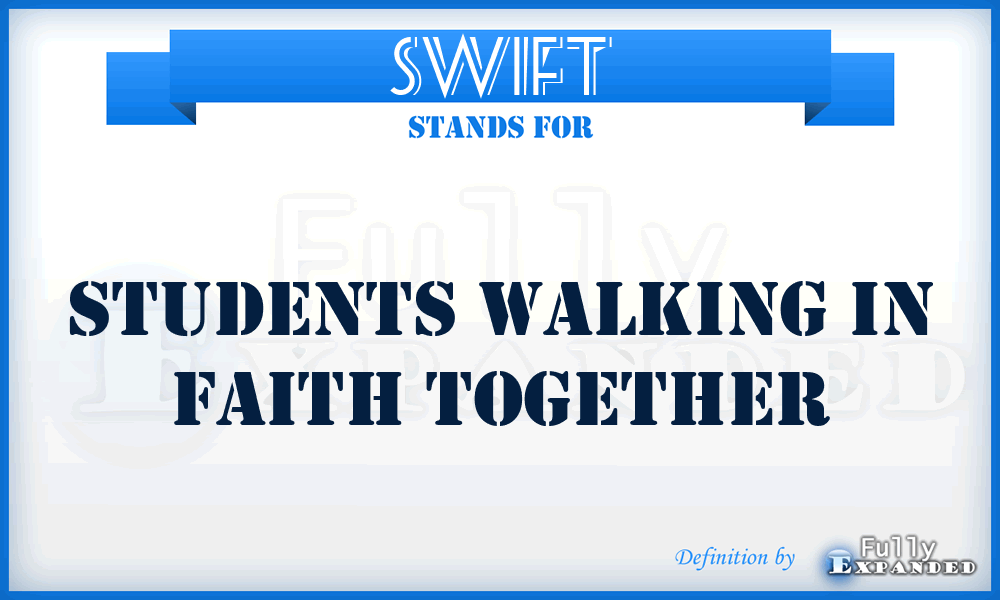 SWIFT - Students Walking In Faith Together