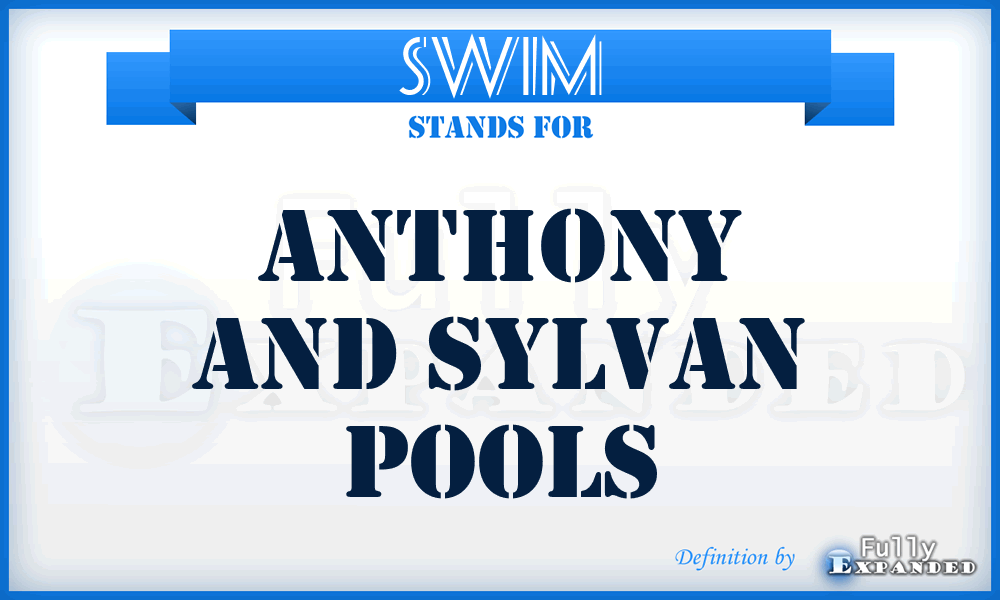 SWIM - Anthony and Sylvan Pools