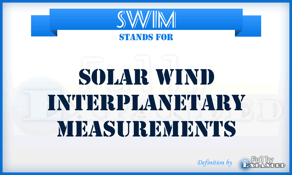 SWIM - Solar Wind Interplanetary Measurements