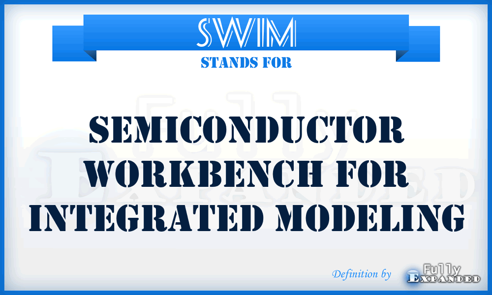 SWIM - Semiconductor Workbench for Integrated Modeling