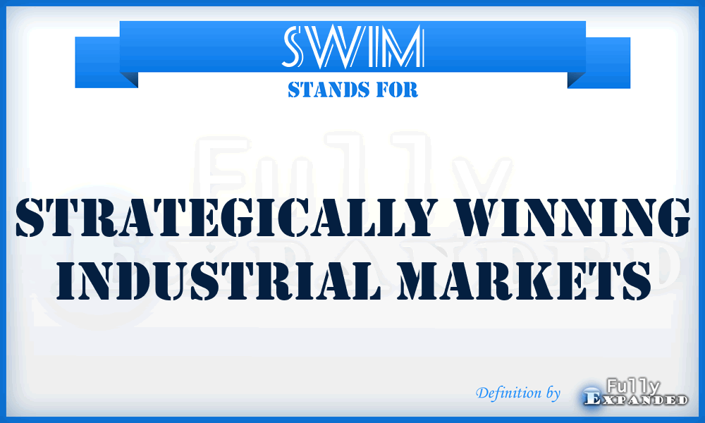 SWIM - Strategically Winning Industrial Markets